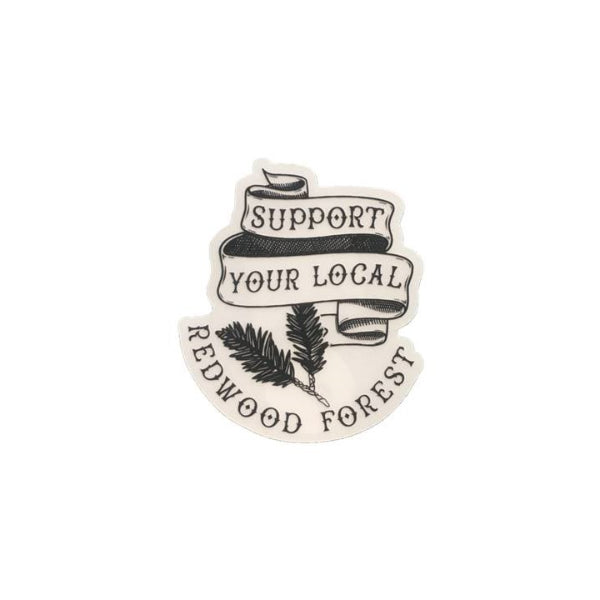 Support Your Local Redwood Forest Sticker