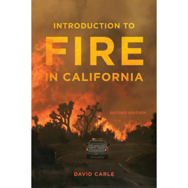 Introduction to Fire in California (2nd Edition) by David Carle